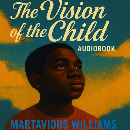 The vision of the child, Martavious Williams
