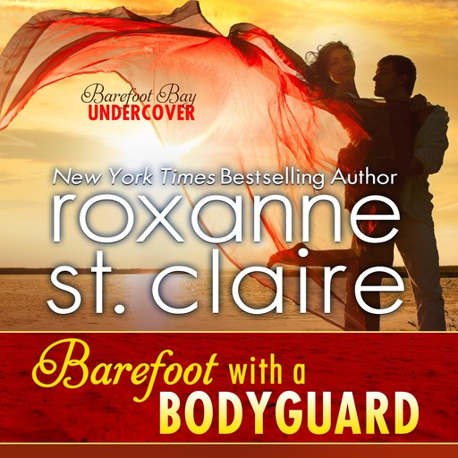 Barefoot With a Bodyguard, Roxanne St.Claire