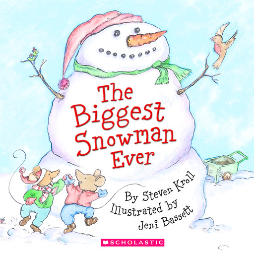 The Biggest Snowman Ever, Steven Kroll