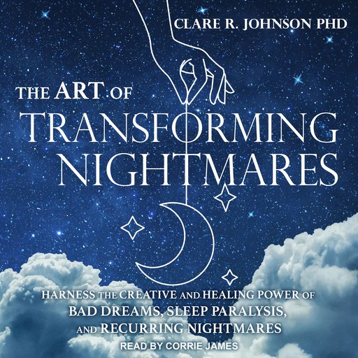 The Art of Transforming Nightmares, Clare R. Johnson