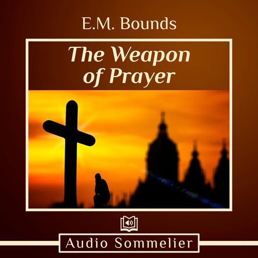 The Weapon of Prayer, E.M.Bounds
