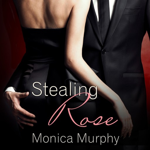 Stealing Rose, Monica Murphy