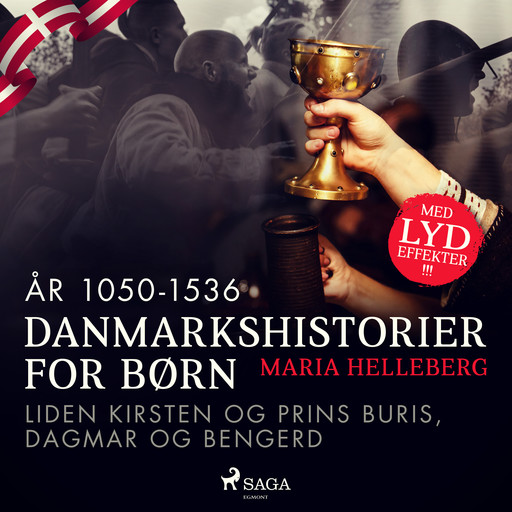 Danmarkshistorier for børn (8) (år 1050-1536) - Liden Kirsten og Prins Buris, Dagmar og Bengerd, Maria Helleberg