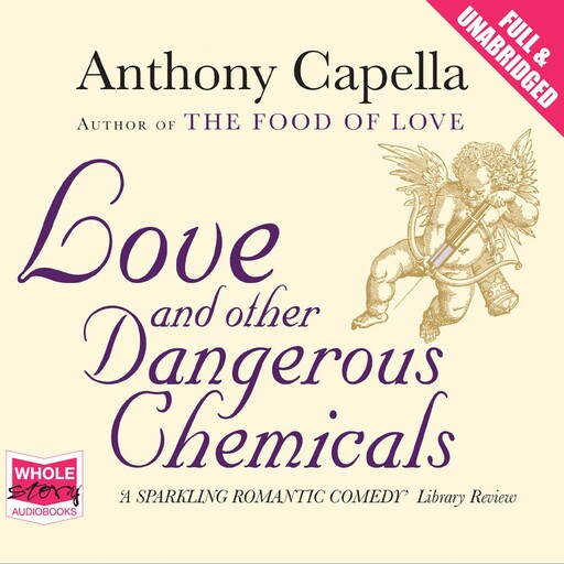 Love and Other Dangerous Chemicals, Anthony Capella