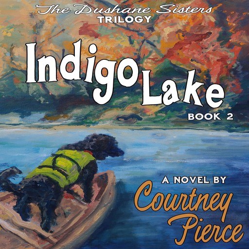 Indigo Lake, Courtney Pierce