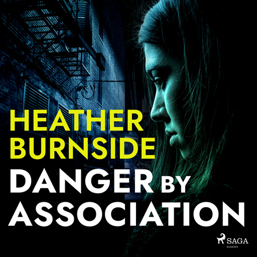 Danger By Association, Heather Burnside