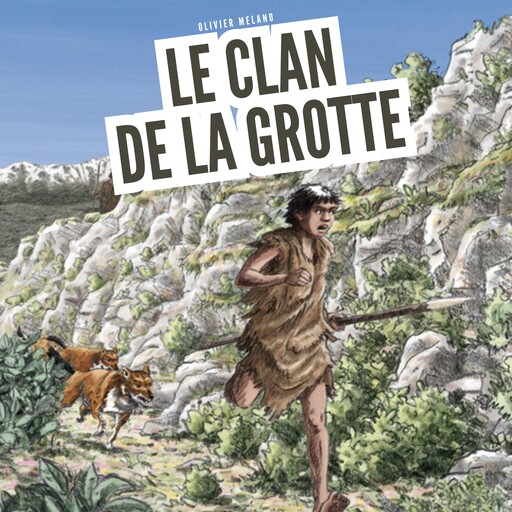 Le clan de la grotte, Olivier Melano