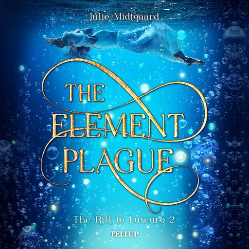 The Rift to Luscuro #2: The Element Plague, Julie Midtgaard