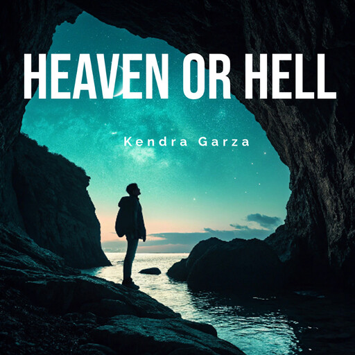 HEAVEN OR HELL, Kendra Garza