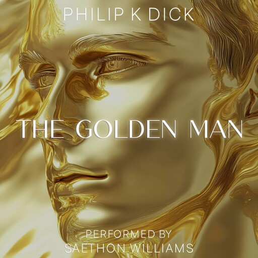 The Golden Man, Philip Dick