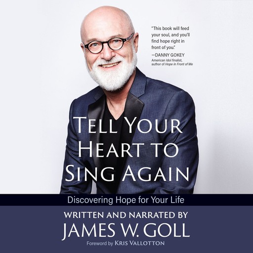Tell Your Heart to Sing Again, James Goll