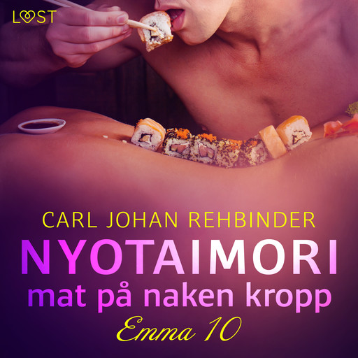 Emma 10: Nyotaimori – mat på naken kropp, Carl Johan Rehbinder
