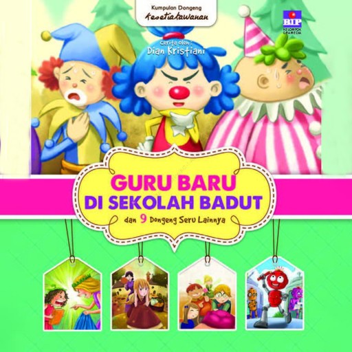 Guru Baru di Sekolah Badut dan 9 Dongeng Seru Lainnya, Dian Kristiani