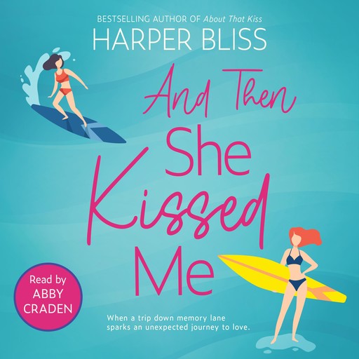And Then She Kissed Me, Harper Bliss