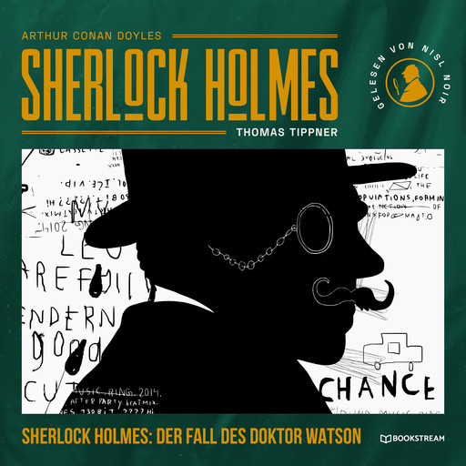 Sherlock Holmes: Der Fall des Doktor Watson - Eine neue Sherlock Holmes Kriminalgeschichte (Ungekürzt), Arthur Conan Doyle, Thomas Tippner