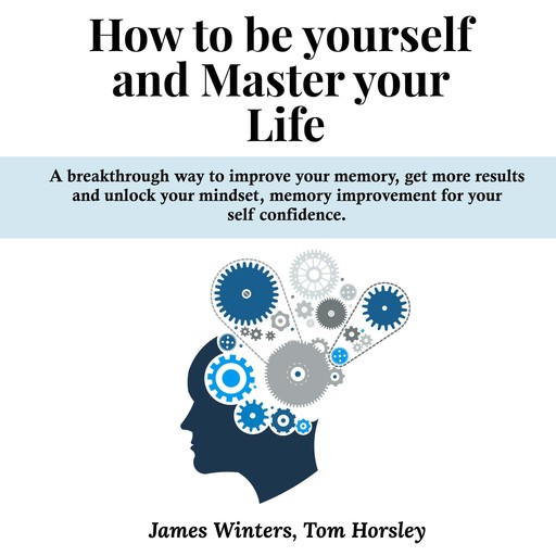 How to be yourself and Master your Life, James Winters, Tom Horsley
