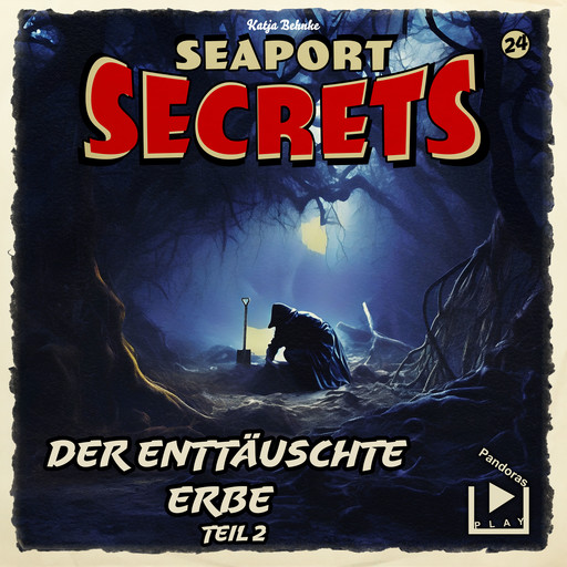 Seaport Secrets 24 - Der enttäuschte Erbe Teil 2, Katja Behnke