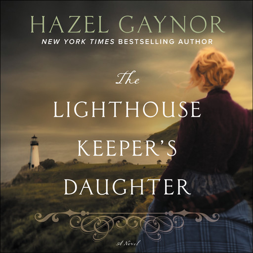 The Lighthouse Keeper's Daughter, Hazel Gaynor