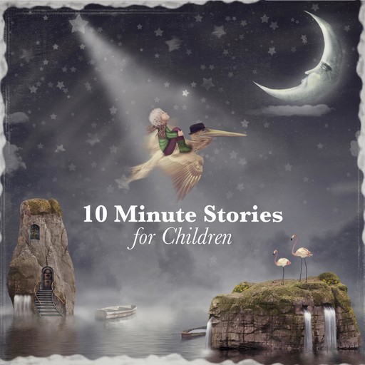 10 Minute Stories for Children, Joseph Rudyard Kipling, Andrew Lang, Flora Annie Steel, Nesbit, George Putnam