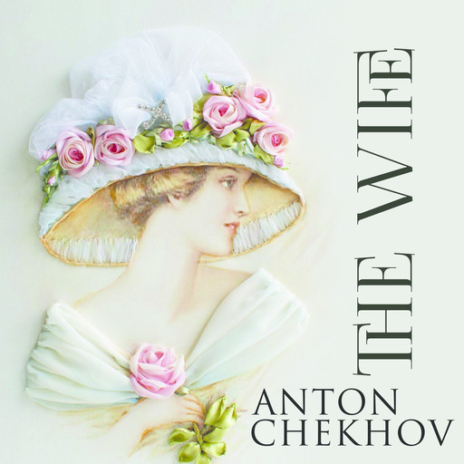 The Wife, Anton Chekhov