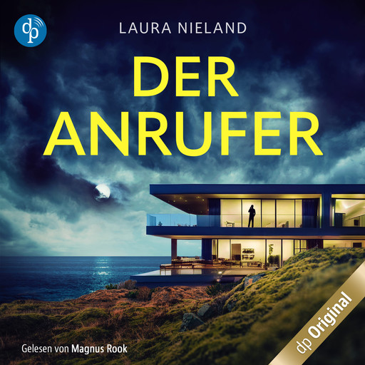 Der Anrufer - Ein Psychothriller mit Suchtpotenzial (Ungekürzt), Laura Nieland