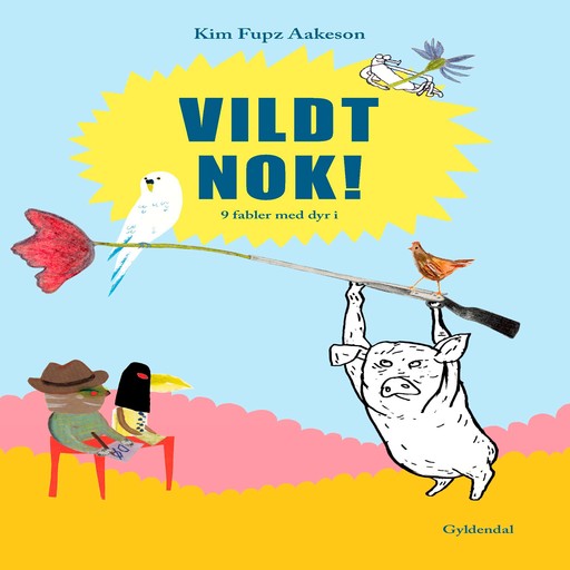 Vildt nok!, Kim Fupz Aakeson