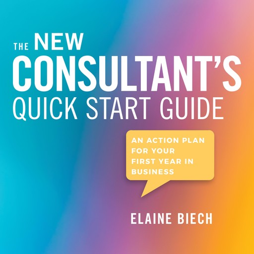 The Consultant's Quick Start Guide, Elaine Biech