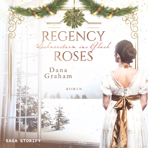 Regency Roses. Schneesturm ins Glück, Dana Graham