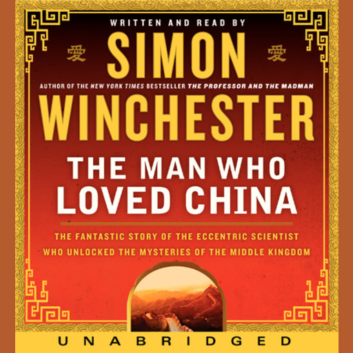 The Man Who Loved China, Simon Winchester