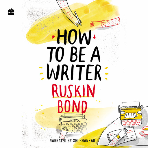 How to Be a Writer, Ruskin Bond