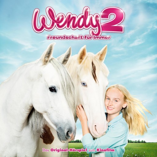 Wendy 2 - Das Original-Hörspiel zum Kinofilm, Thomas Karallus, Carolin Hecht