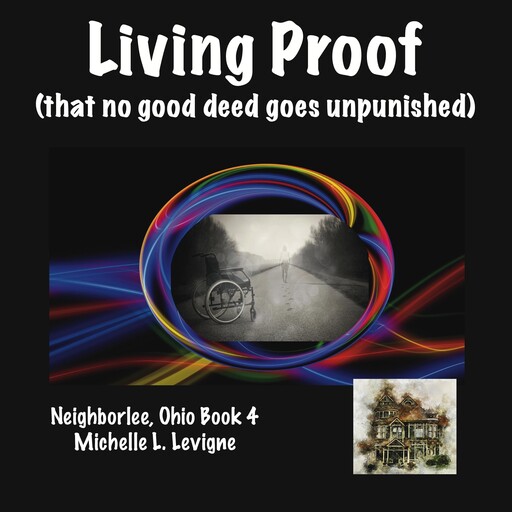 Living Proof (That No Good Deed Goes Unpunished), Michelle L. Levigne