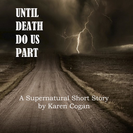 Until Death Do Us Part: Short Story, Karen Cogan