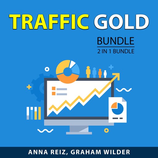 Traffic Gold Bundle, 2 in 1 Bundle, Graham Wilder, Anna Reiz