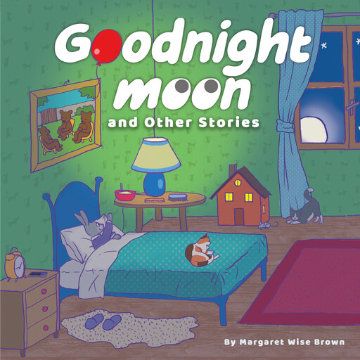 Goodnight Moon and Other Stories, Margaret Brown