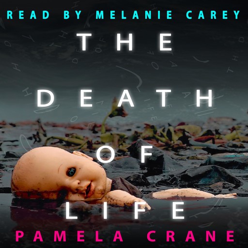 The Death of Life, Pamela Crane