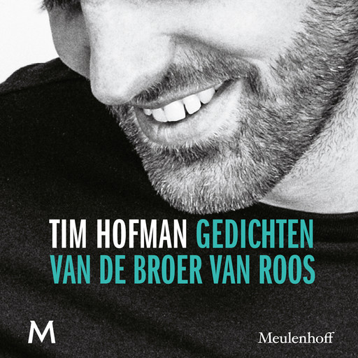 Gedichten van de broer van Roos, Tim Hofman
