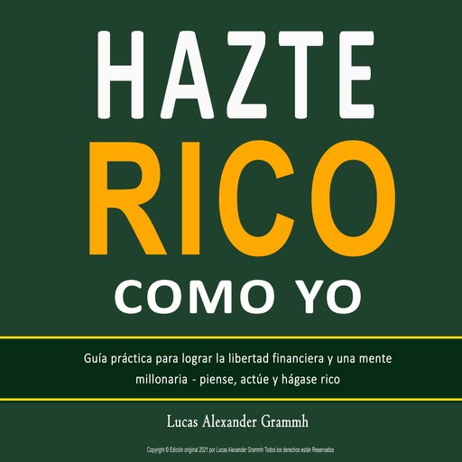HAZTE RICO COMO YO, Lucas Alexander Grammh