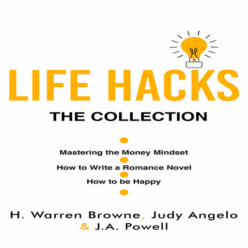 Life Hacks, Judy Angelo, H. Warren Browne, J.A. Powell