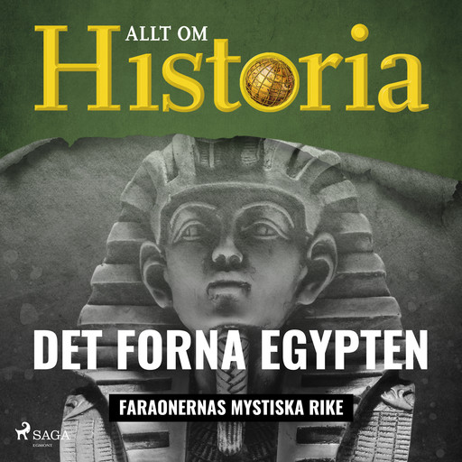 Det forna Egypten - Faraonernas mystiska rike, Allt Om Historia