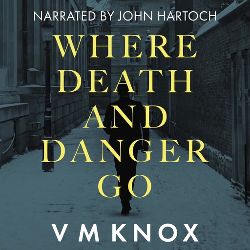 Where Death and Danger Go, V.M. Knox