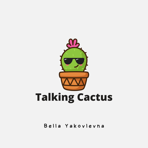 Talking Cactus, Bella Yakovlevna