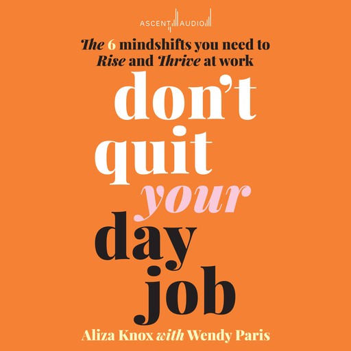 Don't Quit Your Day Job, Wendy Paris, Aliza Knox