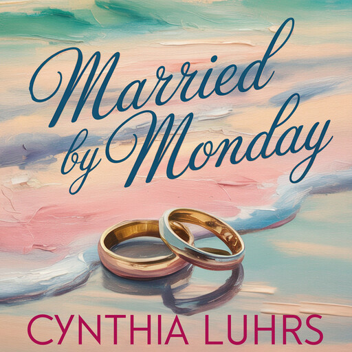 Married by Monday, Cynthia Luhrs
