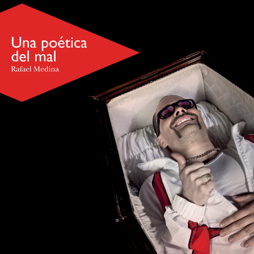 Una poética del mal, Rafael Medina