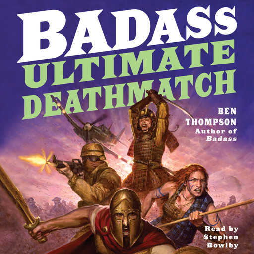 Badass: Ultimate Deathmatch, Ben Thompson