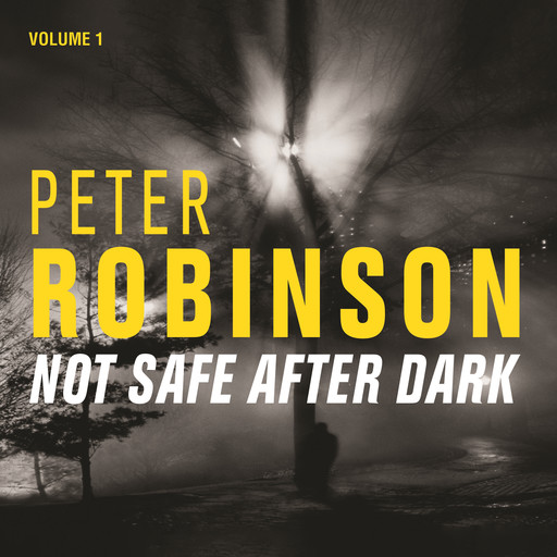 Not Safe After Dark Volume One, Peter Robinson