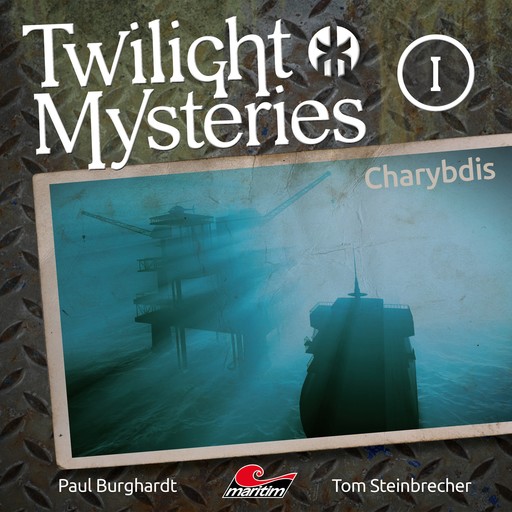 Twilight Mysteries, Die neuen Folgen, Folge 1: Charybdis, Tom Steinbrecher, Erik Albrodt, Paul Burghardt