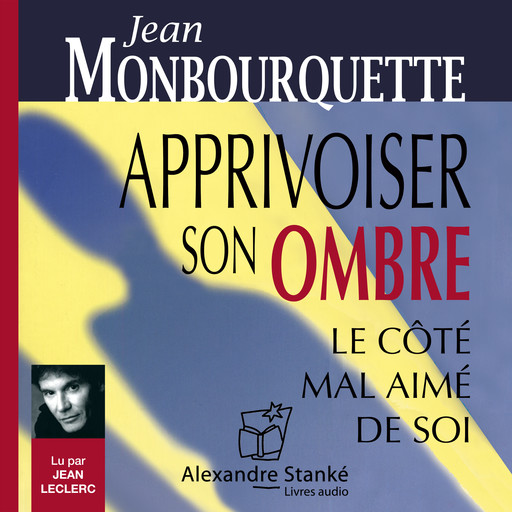 Apprivoiser son ombre, Jean Monbourquette