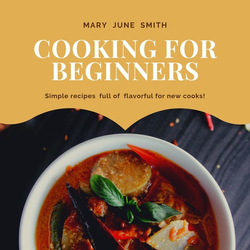 Cooking for Beginners, Mary Smith
